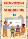 Présentations interdisciplinaires à l’aide du SCAFFOLDING